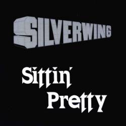 Silverwing (UK) : Sittin' Pretty